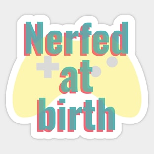 eSports Competitor Nerfed at Birth Video Gamer Control Pad Sticker